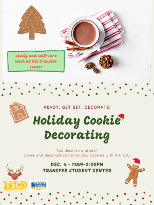 You deserve a break!  Come and decorate some holiday cookies with the TSC!